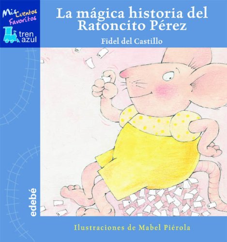 LA MÁGICA HISTORIA DEL RATONCITO PÉREZ